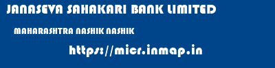 JANASEVA SAHAKARI BANK LIMITED  MAHARASHTRA NASHIK NASHIK   micr code